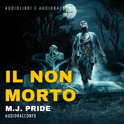 Il Non Morto - Audiolibri e Audioracconti