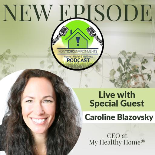 My Healthy Home Summit, Caroline Blazovsky