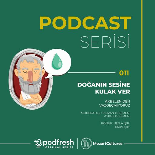 #011 - Doğanın Sesine Kulak Ver - Akbelen'den Vazgeçmiyoruz (Sezon 3 / Bölüm 11)