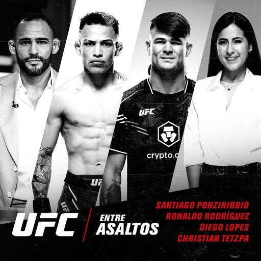 UFC Entre Asaltos Episodio 53 – Con Santiago Ponzinibbio, Ronaldo Rodríguez, Diego Lopes y Christian Tetzpa