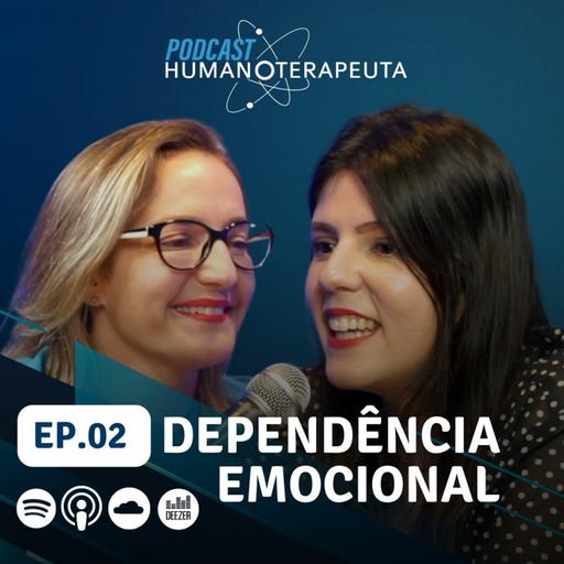 EP02 - Dependência Emocional