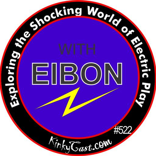 #522 - Exploring the Shocking World of Electric Play with Eibon