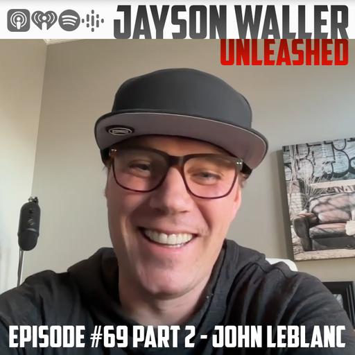 #69 JOHN LEBLANC - PART 2