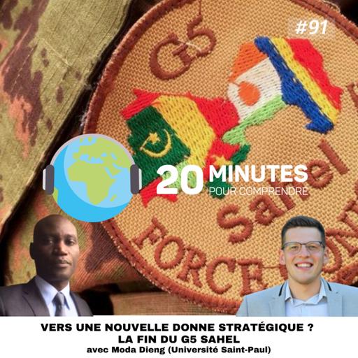 #91 : Vers une nouvelle donne stratégique ? La fin du G5 Sahel