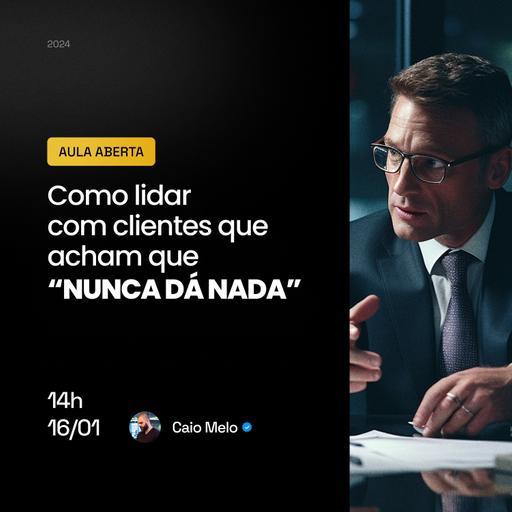 Como lidar com clientes que acham que "nunca dá nada"