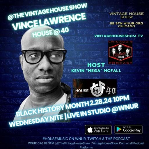 VINCE LAWRENCE and Kevin McFall on the Vintage House Show talkin' HOUSE@40
