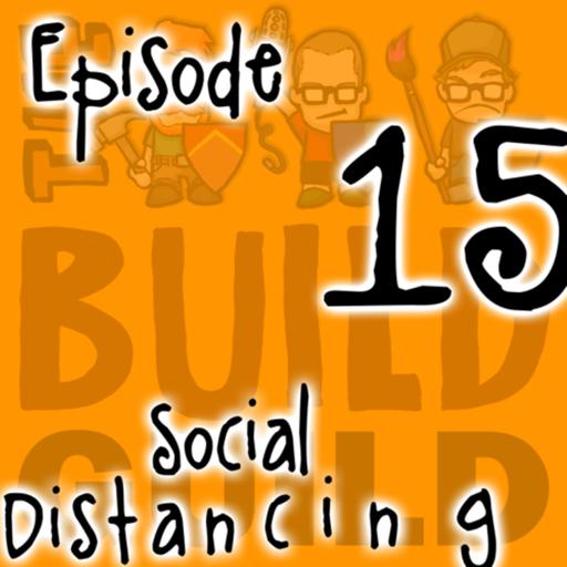 Episode 15 - Social Distancing