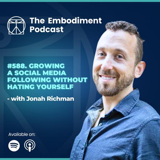 588. Growing a Social Media Following Without Hating Yourself - With Jonah Richman