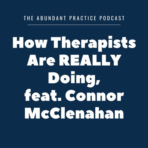 Episode #531: How Therapists Are REALLY Doing, feat. Connor McClenahan