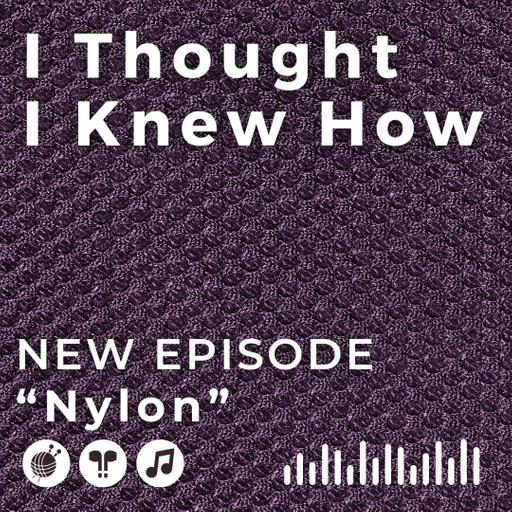 Episode 115: Nylon