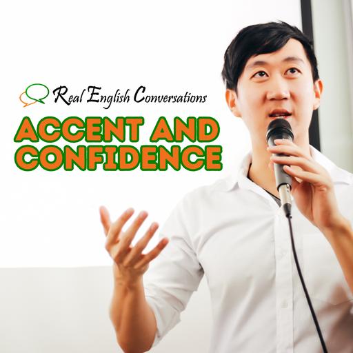 Accent and Confidence | Real English Podcast | Learning English Conversation