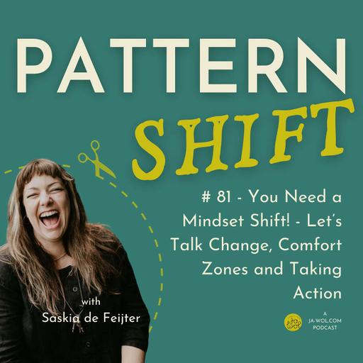 #81 - You Need a Mindset Shift! - Let’s Talk Change, Comfort Zones and Taking Action