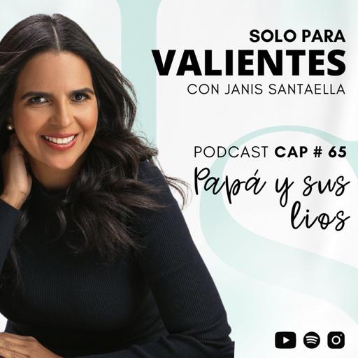 T2 E164: Afrontando los Lios de Papá