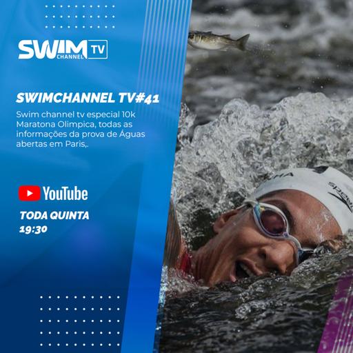 Swimchannel TV#41 - Especial 10k Maratona Olímpica