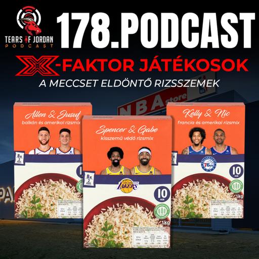 #178 Tears of Jordan – X-faktor játékosok! A meccset eldöntő rizsszemek!