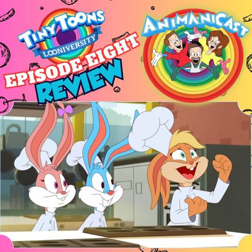 293- "Souffle, Girl Hey" Review of Tiny Toons Looniversity- Episode Eight