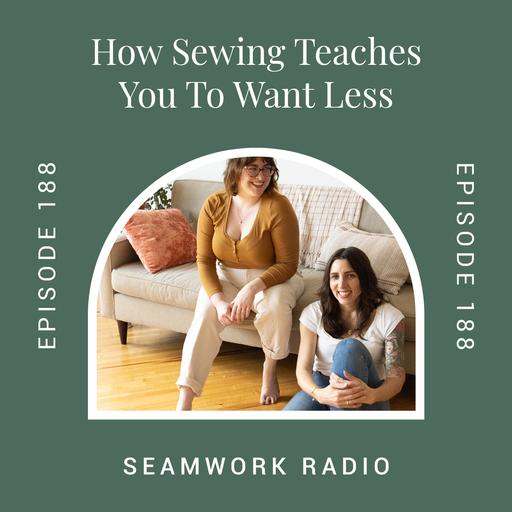 How Sewing Teaches You to Want Less