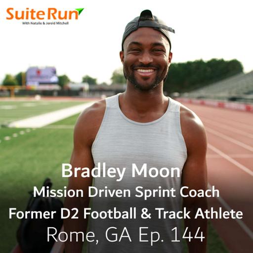 144 | Rome, GA with Bradley Moon: Sprinting Fast in the Peach State
