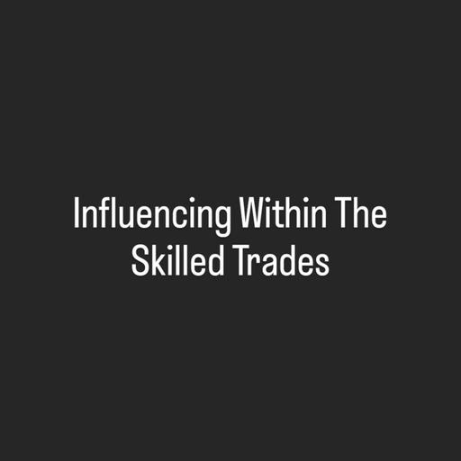 Influencing Within The Skilled Trades w/Terence Chan