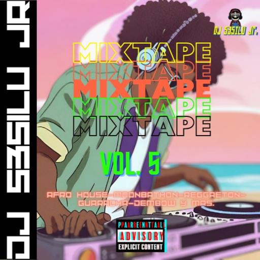 MIXTAPE VOL. 5 PART 1. (AFROHOUSE-MOOMBATHON-GUARACHA)