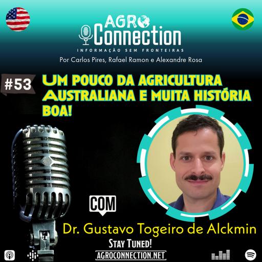 EP #53 – Um pouco da agricultura Australiana e muita história boa! - Com o Dr. Gustavo Togeiro de Alckmin.