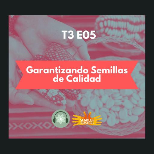 T3E05 - Garantizando Semillas de Calidad
