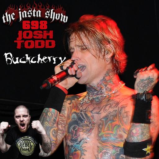 Show #698 Josh Todd | Buckcherry