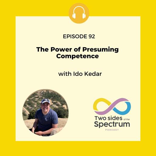 The Power of Presuming Competence with Ido Kedar