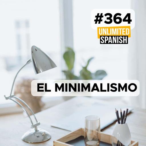 #364 El Minimalismo