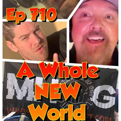 Ep 710: A Whole NEW World