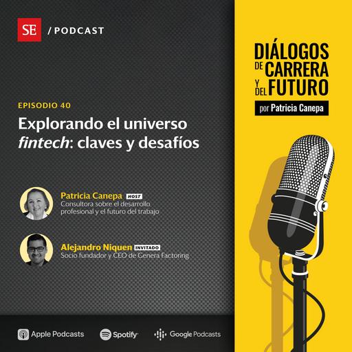 40: Explorando el universo fintech: claves y desafíos con Alejandro Niquen, CEO de GENERA.