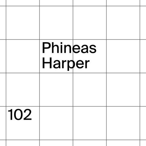 102: Phineas Harper