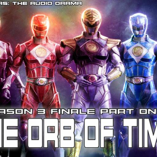 Episode 10: Season 3, Finale Part One: The Orb of Time