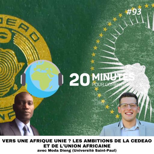 #93 : Vers une Afrique unie ? Les ambitions de la CEDEAO et de l'Union africaine