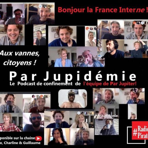 Par Jupidémie - EP 5 - 23/03/2020