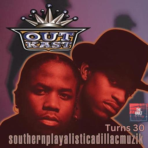 OutKast's Southernplayaisticadillacmuzik Turns 30