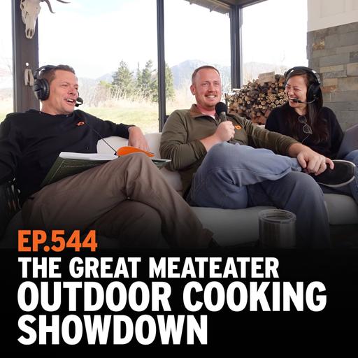 Ep. 544: The Great MeatEater Outdoor Cooking Showdown