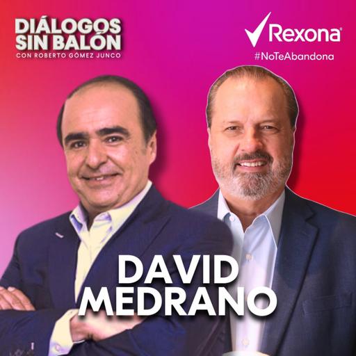 David Medrano | Entrevista con Roberto Gómez Junco en Diálogos sin Balón | Presentado por Rexona