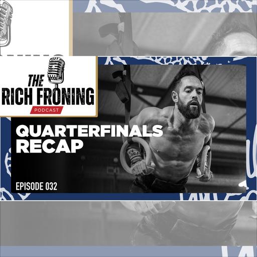 Individual Quarterfinals Recap // The Rich Froning Podcast 032