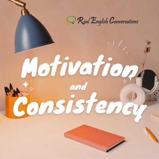 Motivation and Consistency | Spoken English Conversation | How to Speak English Better
