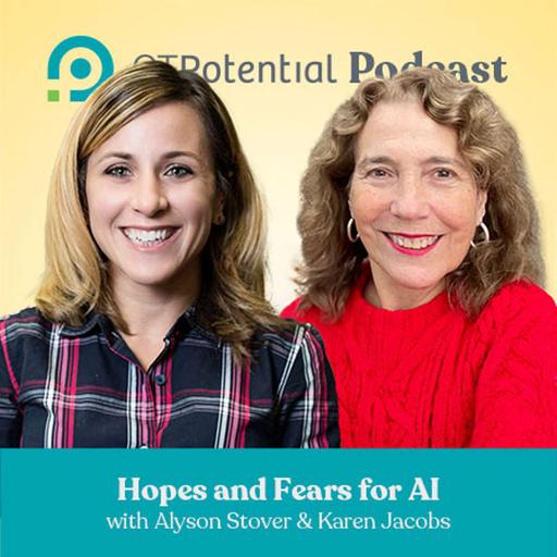 #79: OT Hopes and Fears for AI with Alyson Stover and Karen Jacobs