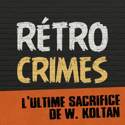 E14 – L’ultime sacrifice de W. Koltan