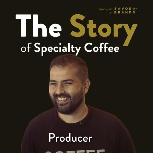 The Story of Specialty Coffee: Producer