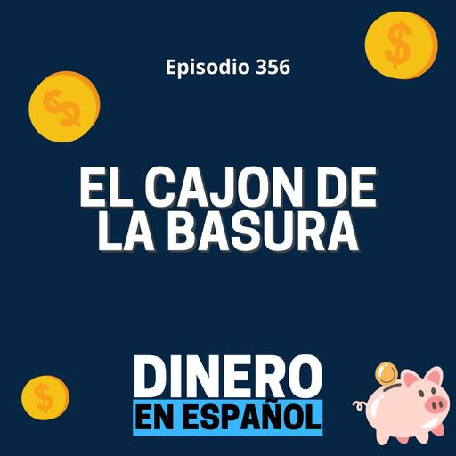 El Cajón de la Basura y Tu Dinero