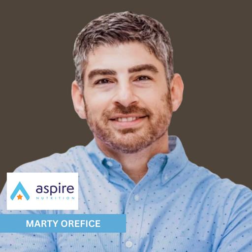 Episode 51: Inspiring Father creates a company to help his son - Marty Orefice, Founder of Aspire Nutrition
