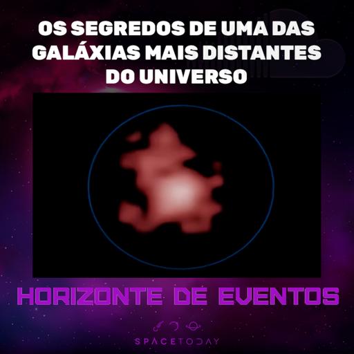 Os Segredos de Uma Das Galáxias Mais Distantes Do Universo