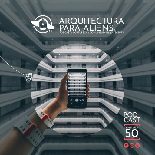 EP50 Arquitectura y Cultura Mediática