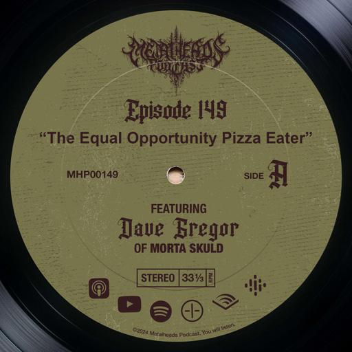 Metalheads Podcast Episode #149: The Equal Opportunity Pizza Eater featuring David Gregor of Morta Skuld