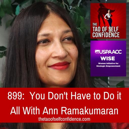 899: You Don't Have to Do it All With Ann Ramakumaran