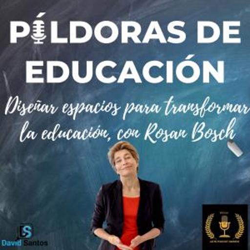 97. Diseñar espacios para transformar la educación, con Rosan Bosch